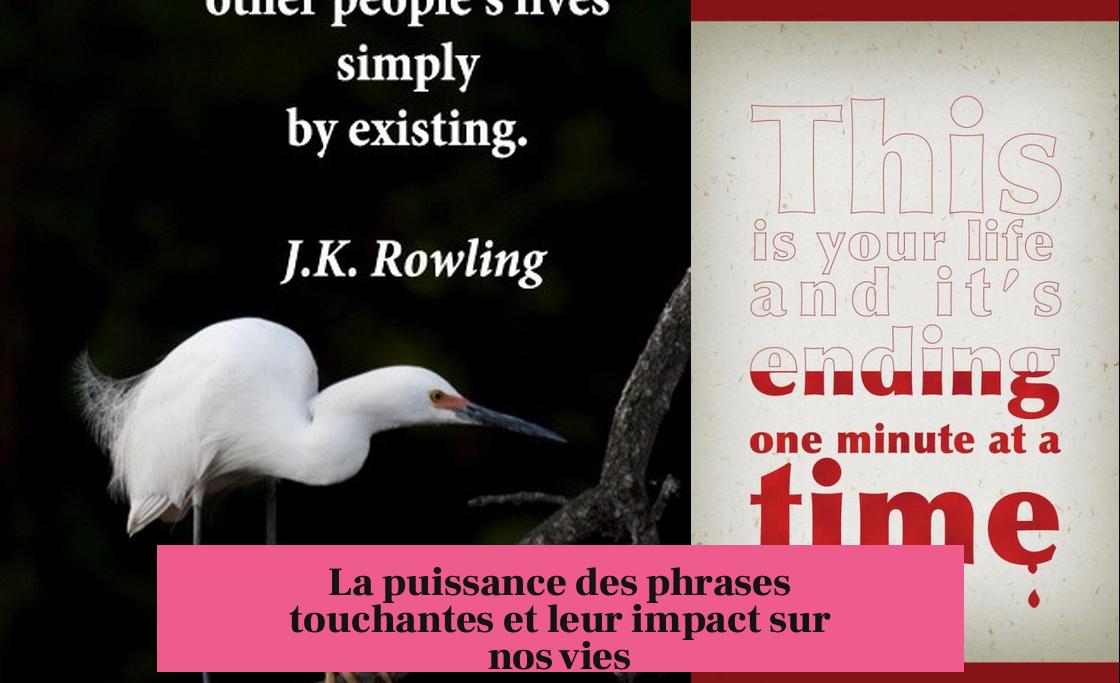 La puissance des phrases touchantes et leur impact sur nos vies