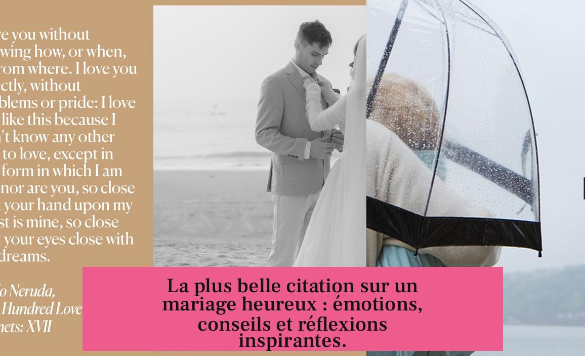 La plus belle citation sur un mariage heureux : émotions, conseils et réflexions inspirantes.