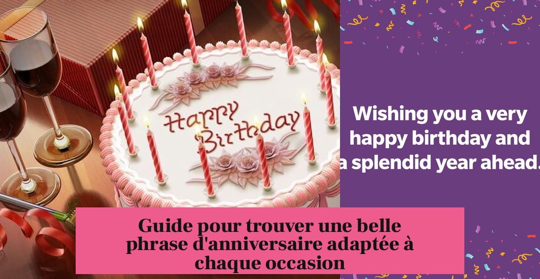 Guide pour trouver une belle phrase d'anniversaire adaptée à chaque occasion
