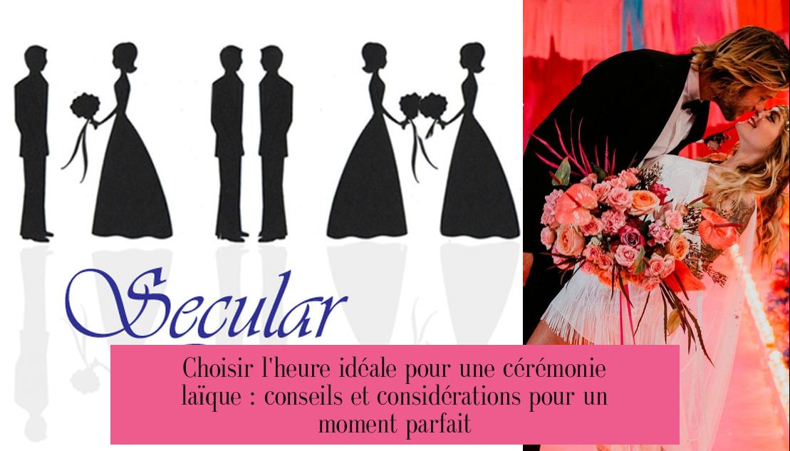 Choisir l'heure idéale pour une cérémonie laïque : conseils et considérations pour un moment parfait