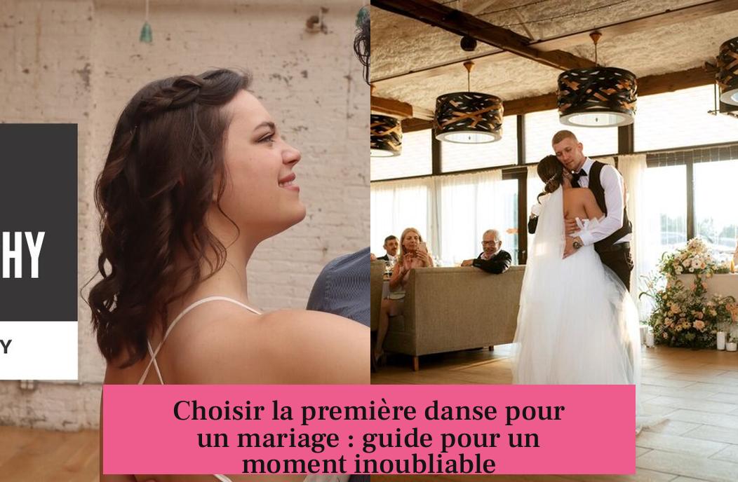 Choisir la première danse pour un mariage : guide pour un moment inoubliable