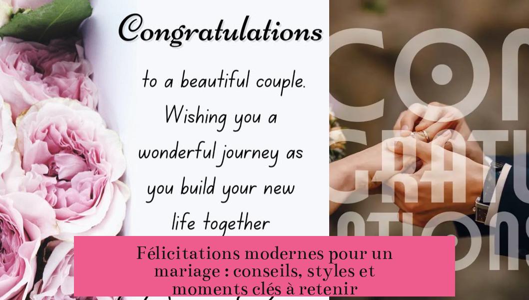 Félicitations modernes pour un mariage : conseils, styles et moments clés à retenir