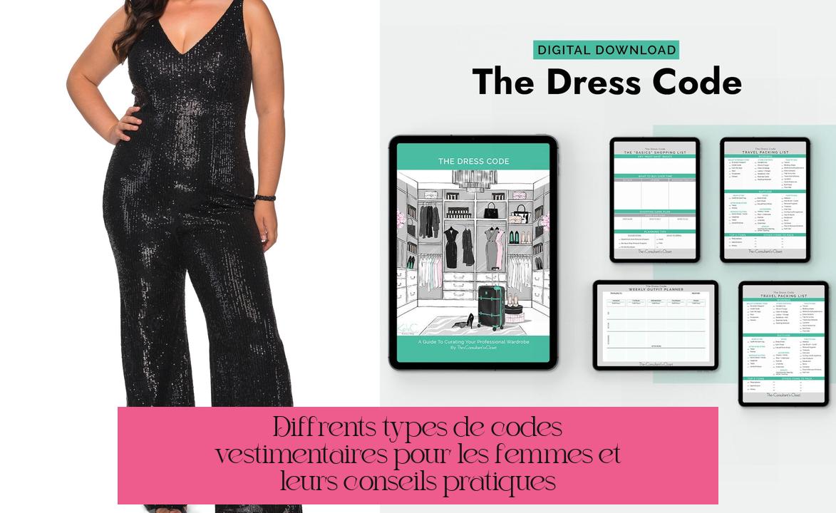 Différents types de codes vestimentaires pour les femmes et leurs conseils pratiques