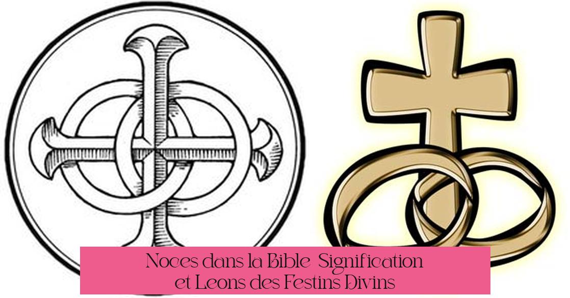 Noces dans la Bible : Signification et Leçons des Festins Divins