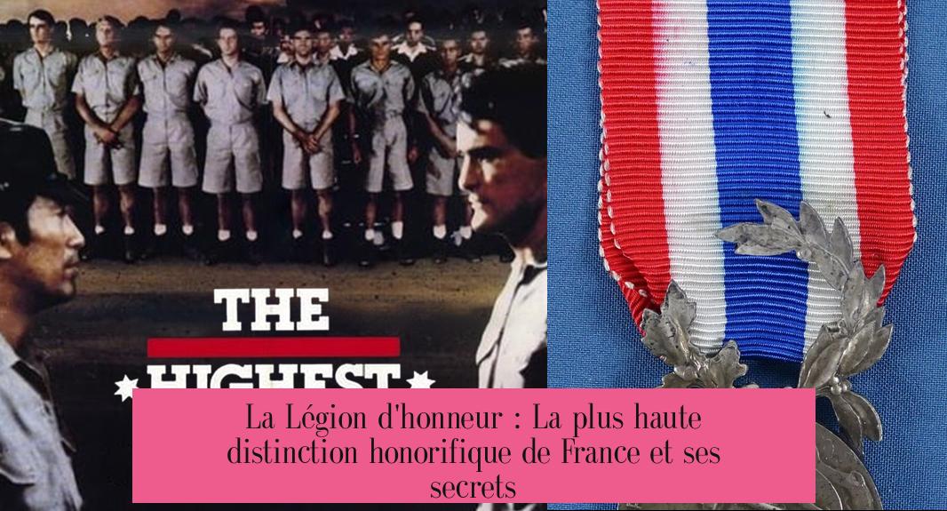 La Légion d'honneur : La plus haute distinction honorifique de France et ses secrets