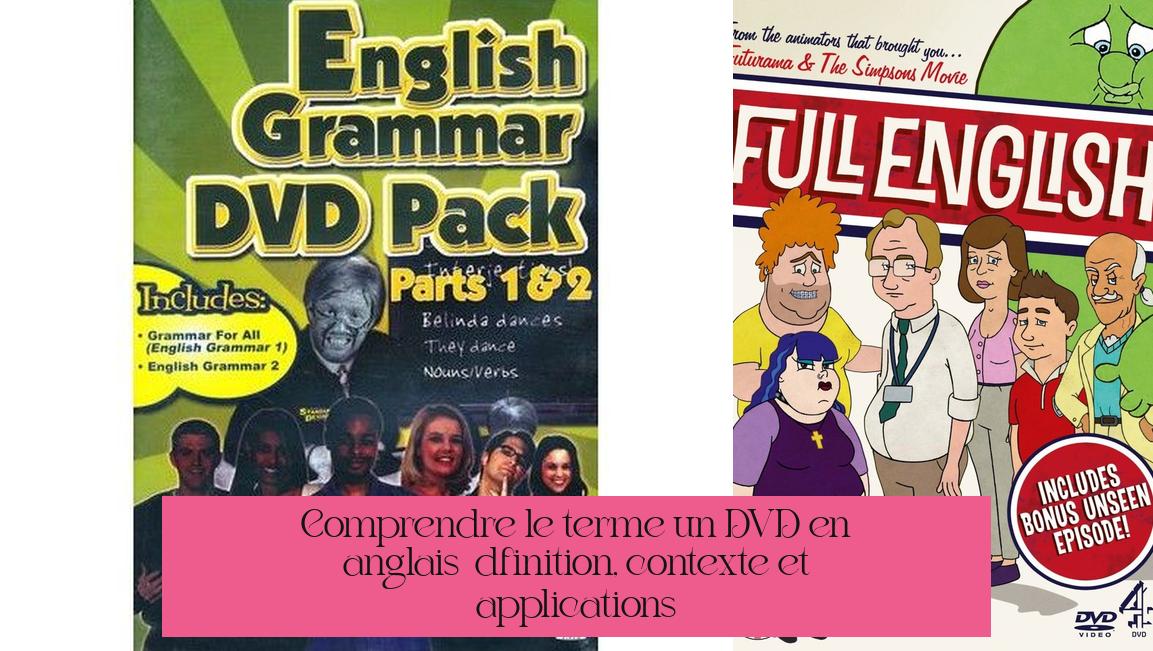 Comprendre le terme "un DVD" en anglais : définition, contexte et applications