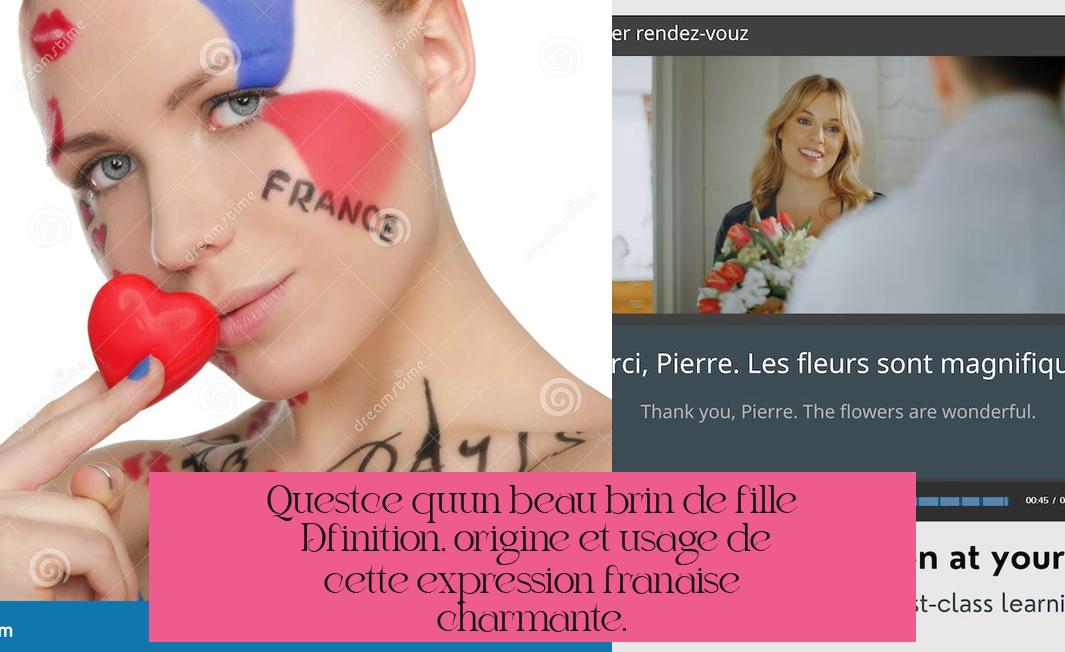 Qu'est-ce qu'un beau brin de fille ? Définition, origine et usage de cette expression française charmante.