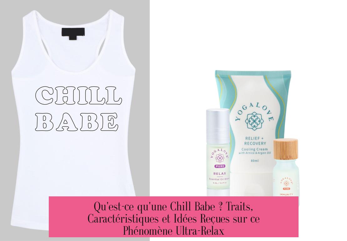 Qu'est-ce qu'une Chill Babe ? Traits, Caractéristiques et Idées Reçues sur ce Phénomène Ultra-Relax