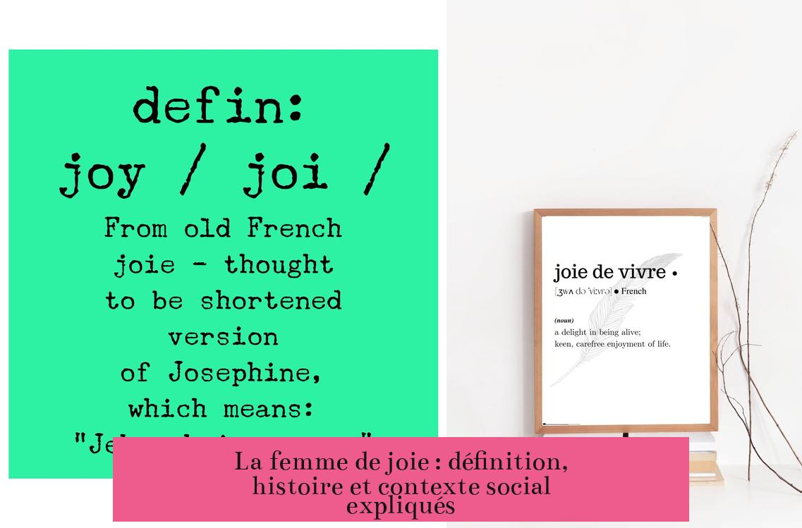 La femme de joie : définition, histoire et contexte social expliqués