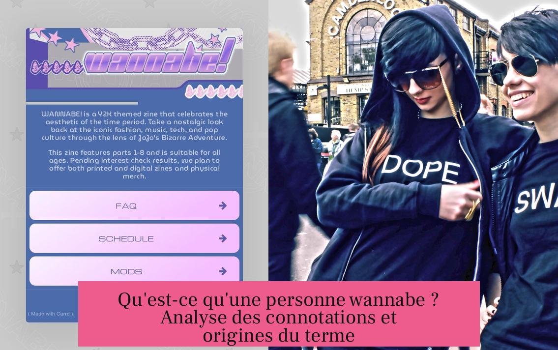 Qu'est-ce qu'une personne wannabe ? Analyse des connotations et origines du terme