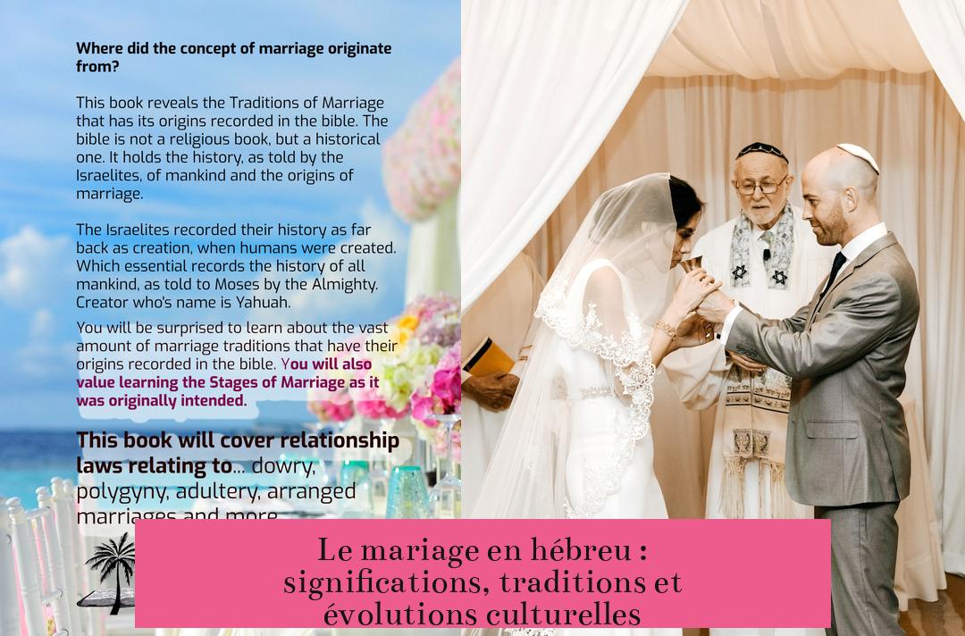 Le mariage en hébreu : significations, traditions et évolutions culturelles