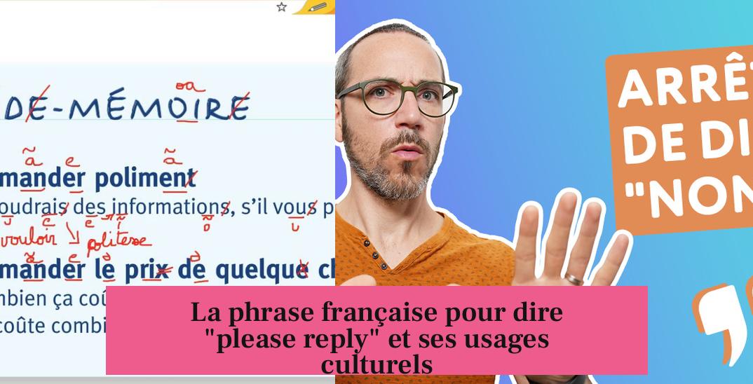La phrase française pour dire "please reply" et ses usages culturels