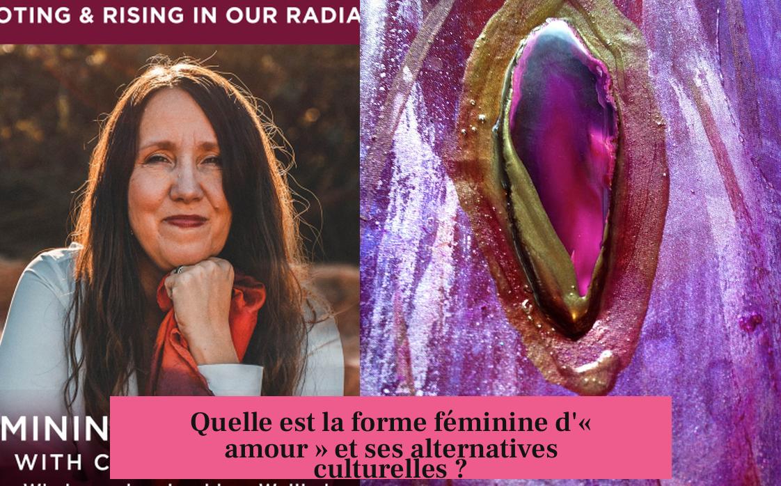 Quelle est la forme féminine d'« amour » et ses alternatives culturelles ?