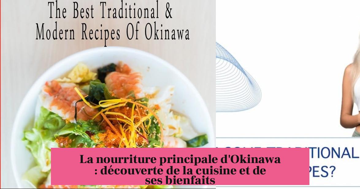 La nourriture principale d'Okinawa : découverte de la cuisine et de ses bienfaits