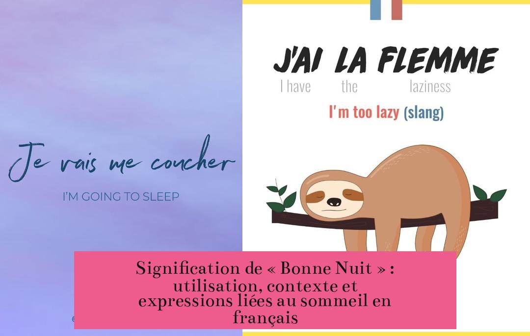 Signification de « Bonne Nuit » : utilisation, contexte et expressions liées au sommeil en français