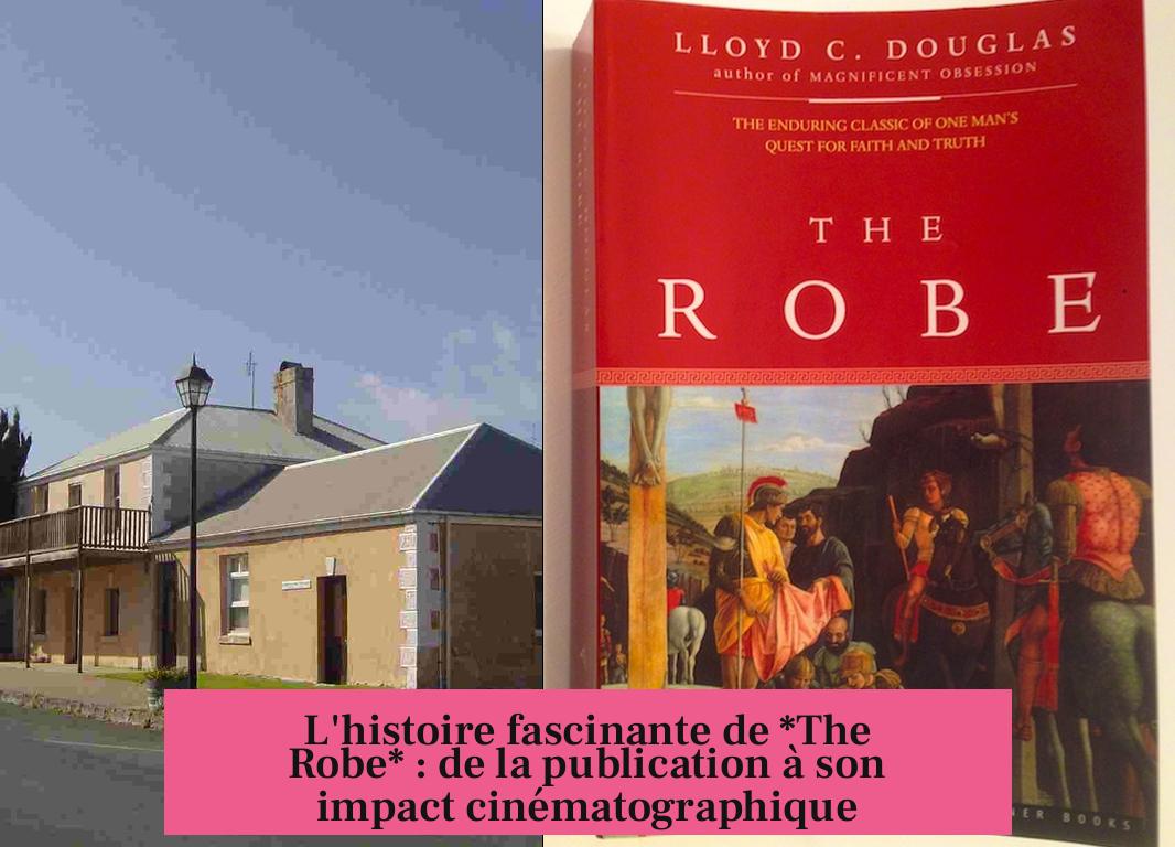 L'histoire fascinante de *The Robe* : de la publication à son impact cinématographique