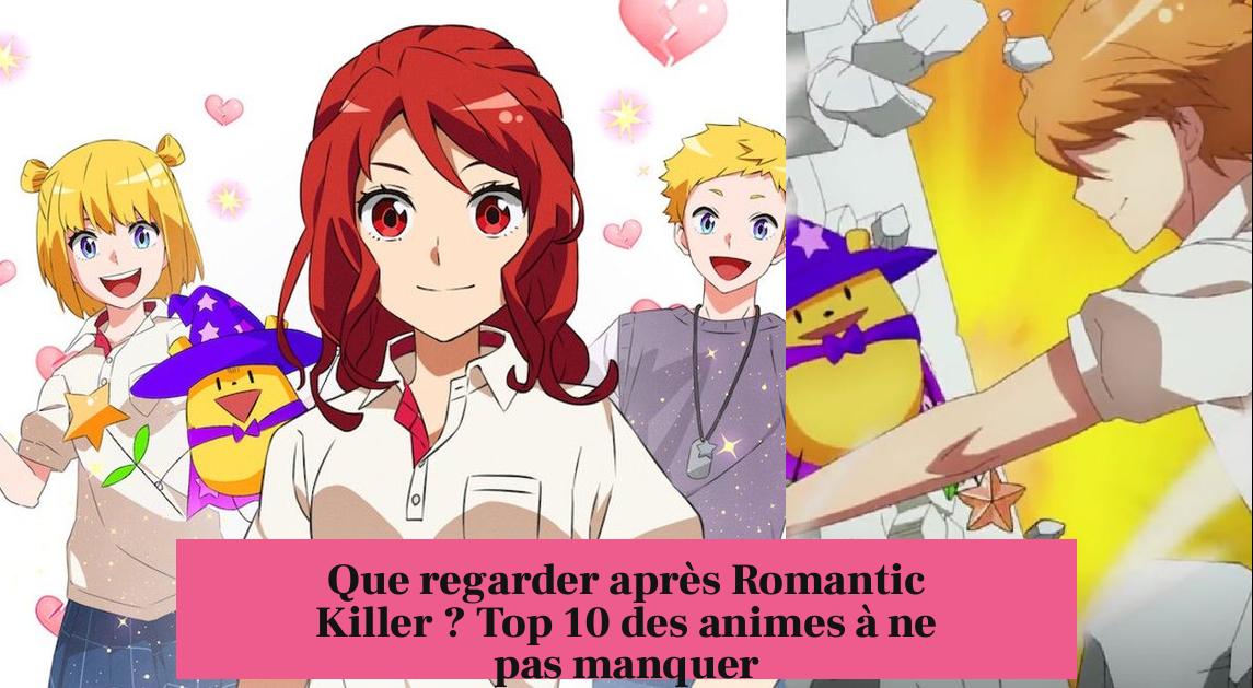Que regarder après Romantic Killer ? Top 10 des animes à ne pas manquer