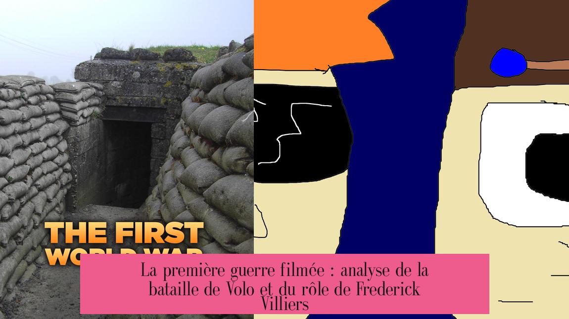 La première guerre filmée : analyse de la bataille de Volo et du rôle de Frederick Villiers