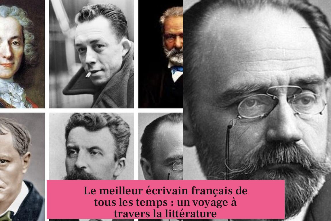 Le meilleur écrivain français de tous les temps : un voyage à travers la littérature