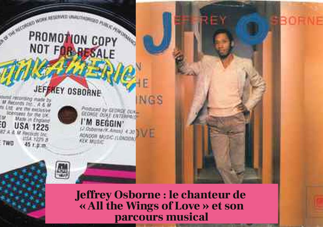 Jeffrey Osborne : le chanteur de « All the Wings of Love » et son parcours musical