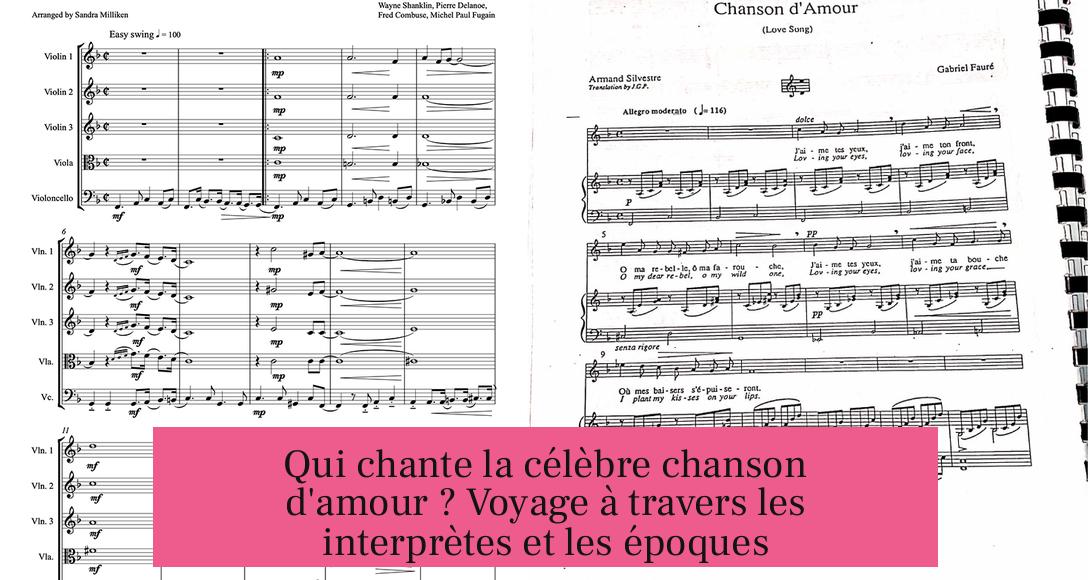 Qui chante la célèbre chanson d'amour ? Voyage à travers les interprètes et les époques