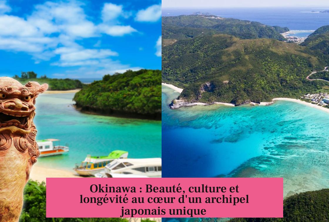 Okinawa : Beauté, culture et longévité au cœur d'un archipel japonais unique