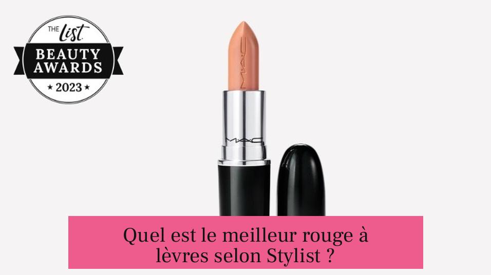 Quel est le meilleur rouge à lèvres selon Stylist ?