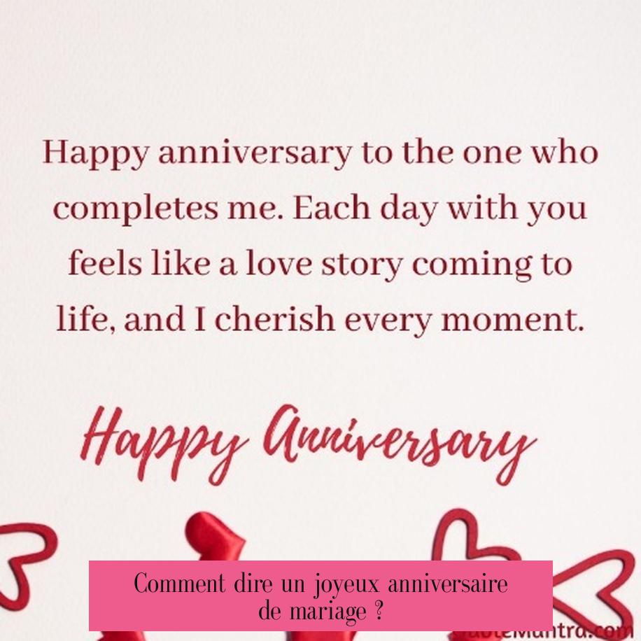 Comment dire un joyeux anniversaire de mariage ?