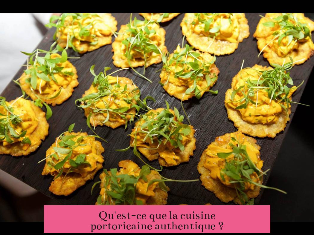 Qu'est-ce que la cuisine portoricaine authentique ?