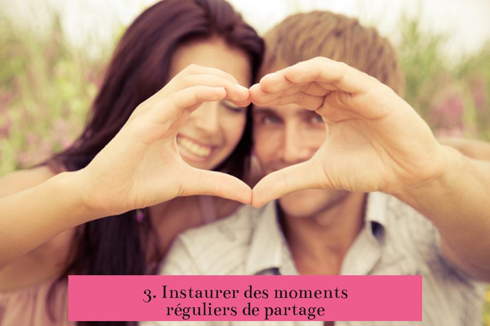 3. Instaurer des moments réguliers de partage