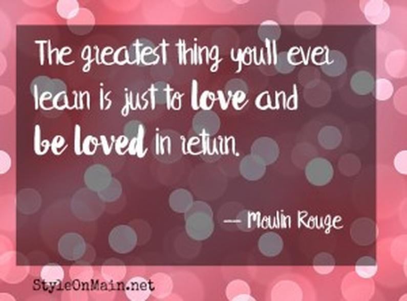 Quel film contient la phrase « The greatest thing you’ll ever learn is just to love and be loved in return » ?