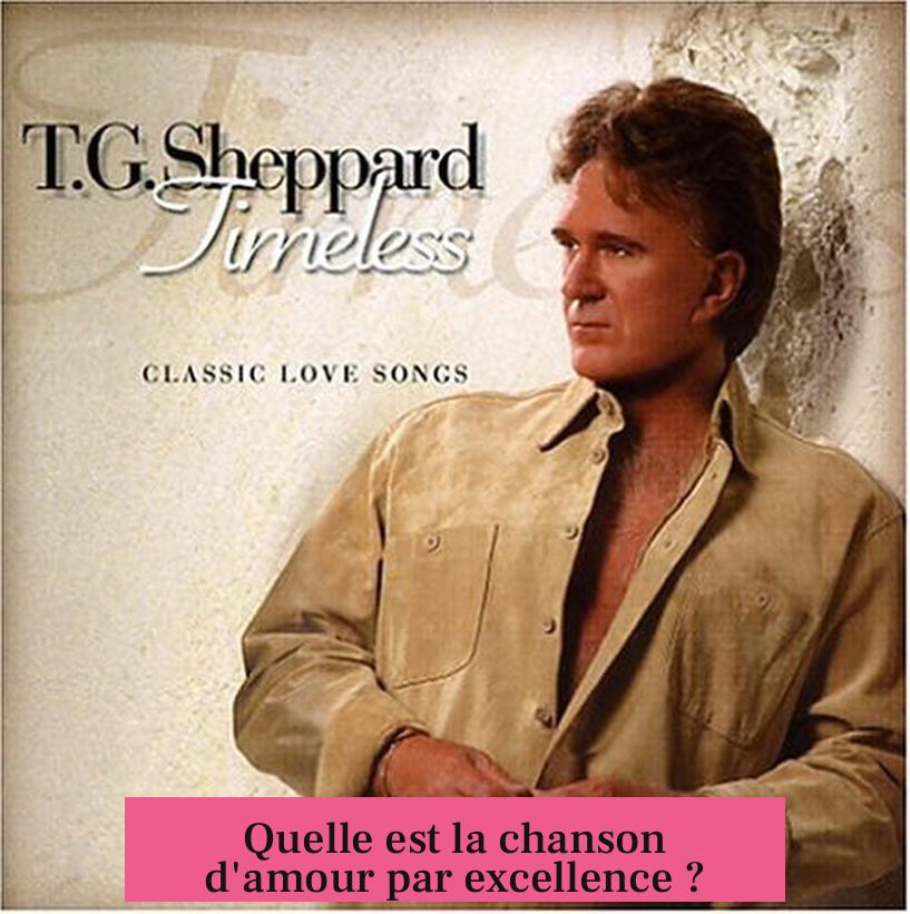 Quelle est la chanson d'amour par excellence ?