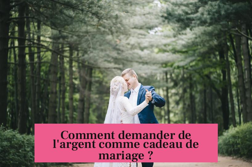 Comment demander de l'argent comme cadeau de mariage ?