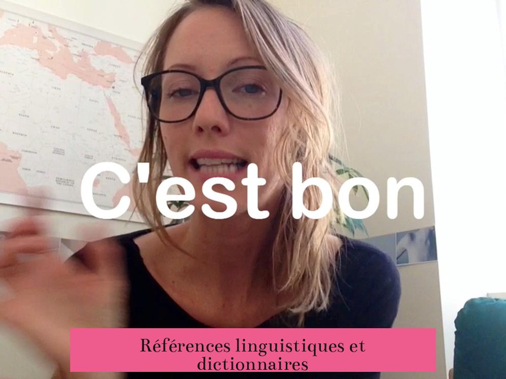 Références linguistiques et dictionnaires