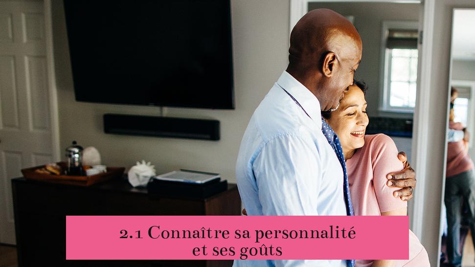 2.1 Connaître sa personnalité et ses goûts
