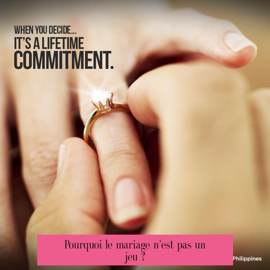Pourquoi le mariage n'est pas un jeu ?