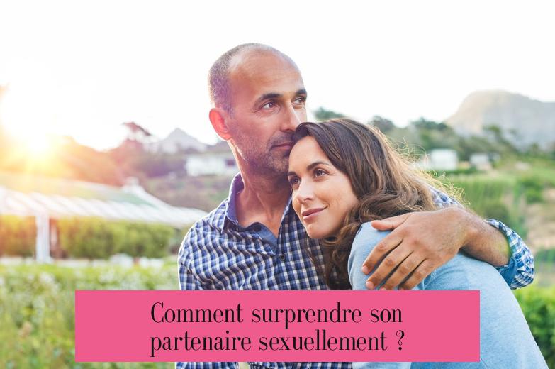 Comment surprendre son partenaire sexuellement ?