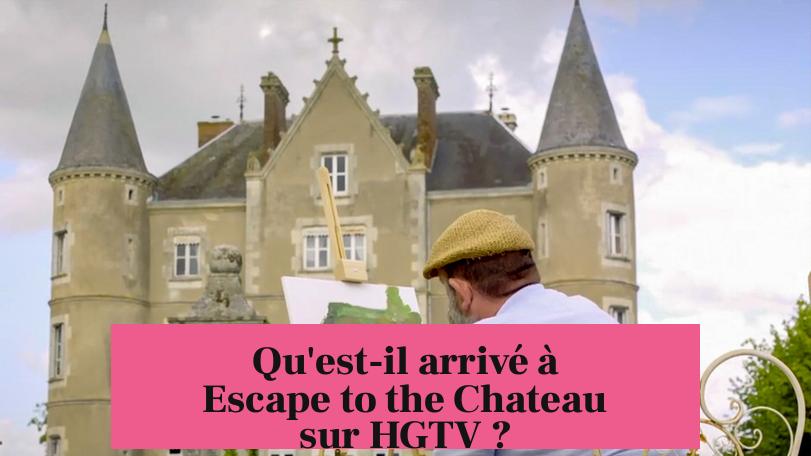 Qu'est-il arrivé à Escape to the Chateau sur HGTV ?