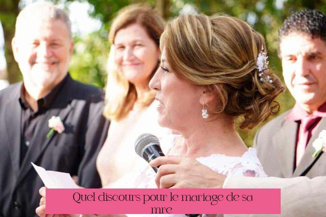 Quel discours pour le mariage de sa mère ?