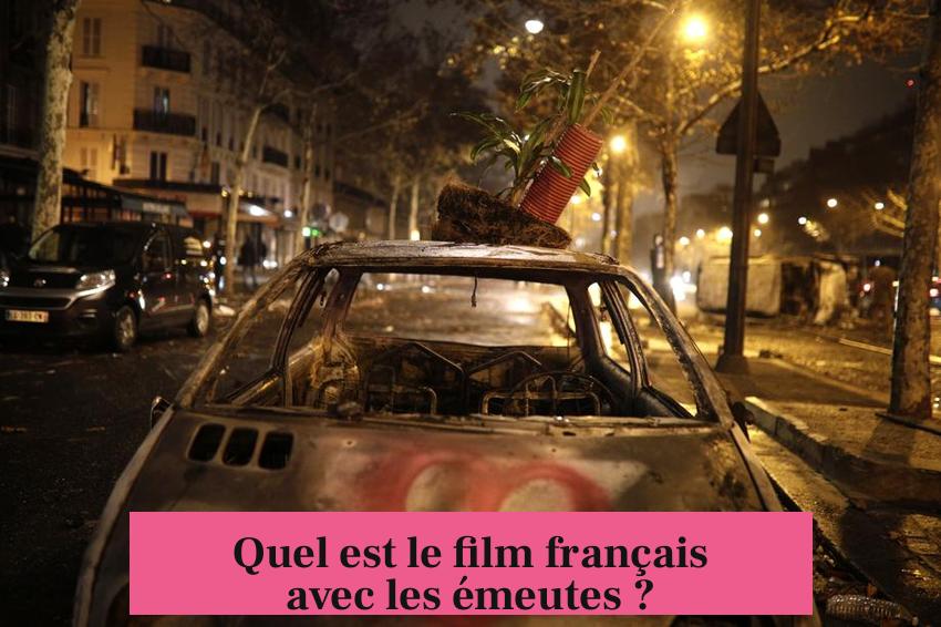 Quel est le film français avec les émeutes ?