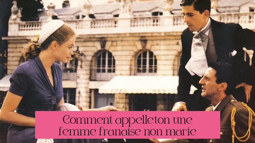 Comment appelle-t-on une femme française non mariée ?