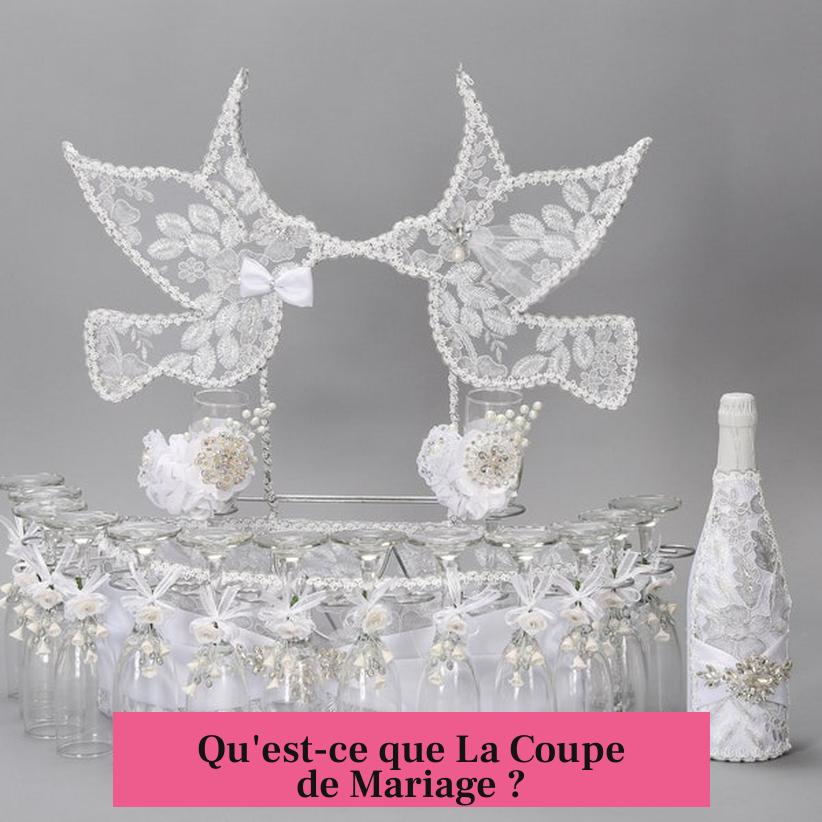 Qu'est-ce que La Coupe de Mariage ?