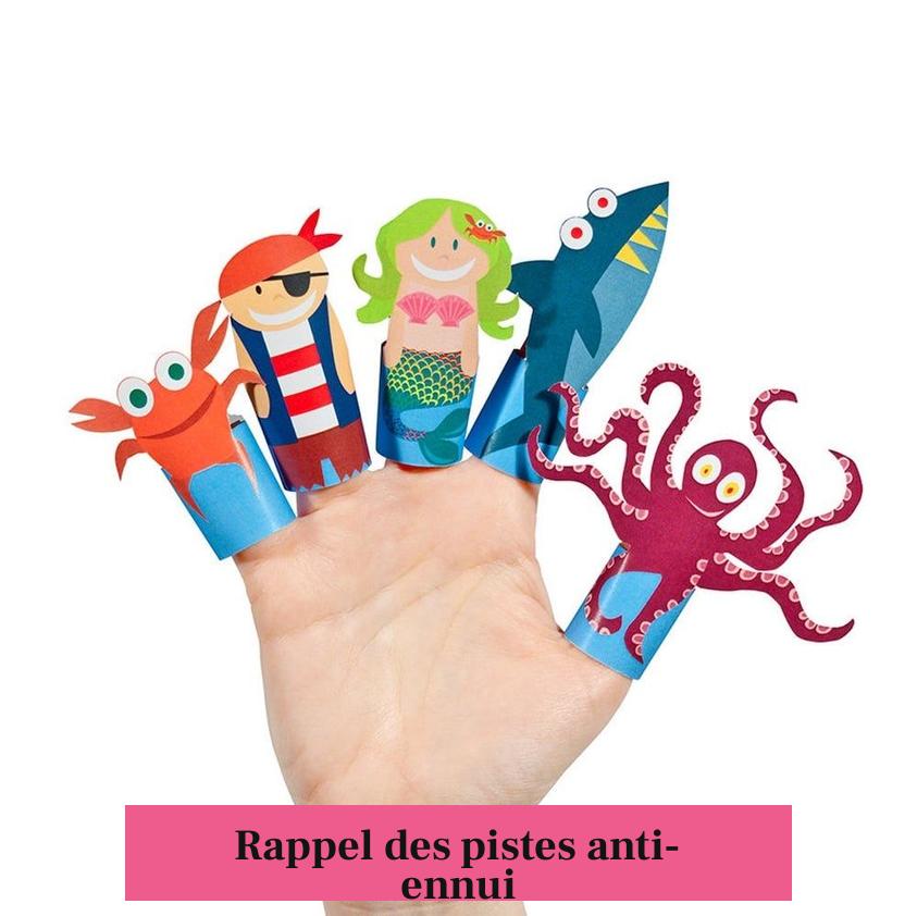 Rappel des pistes anti-ennui