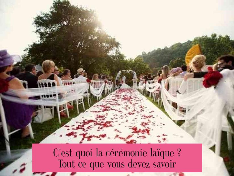 C'est quoi la cérémonie laïque ? Tout ce que vous devez savoir