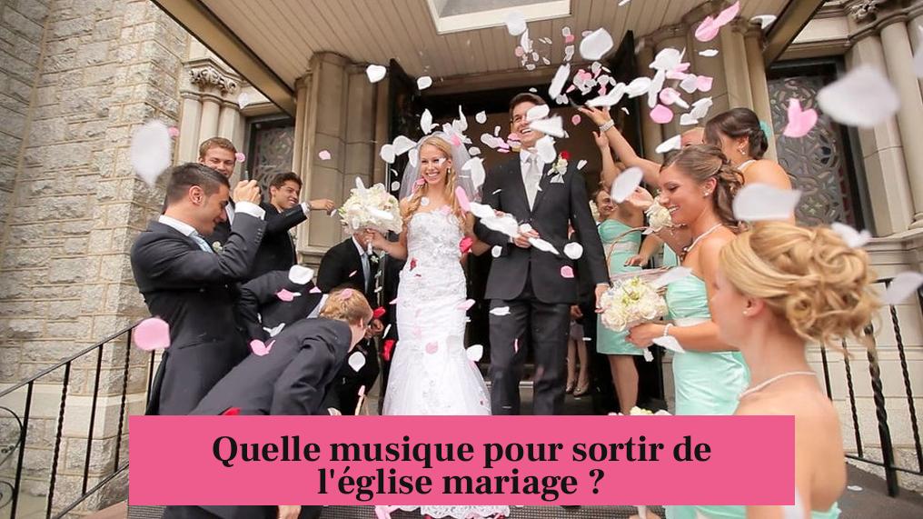Quelle musique pour sortir de l'église mariage ?