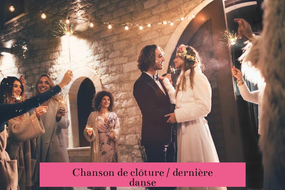 Chanson de clôture / dernière danse