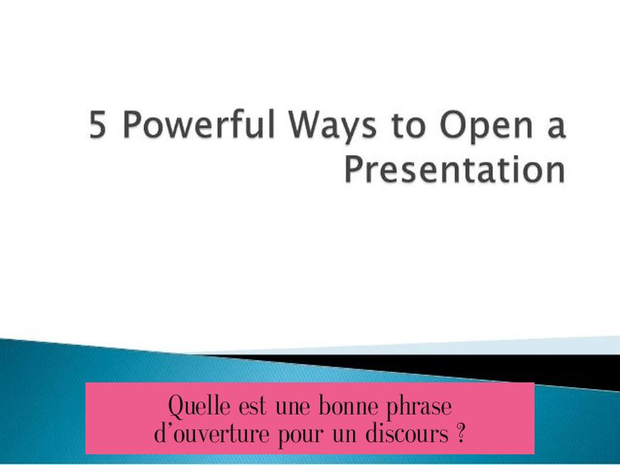 Quelle est une bonne phrase d’ouverture pour un discours ?