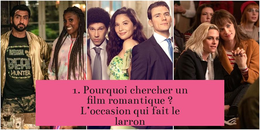 1. Pourquoi chercher un film romantique ? L’occasion qui fait le larron