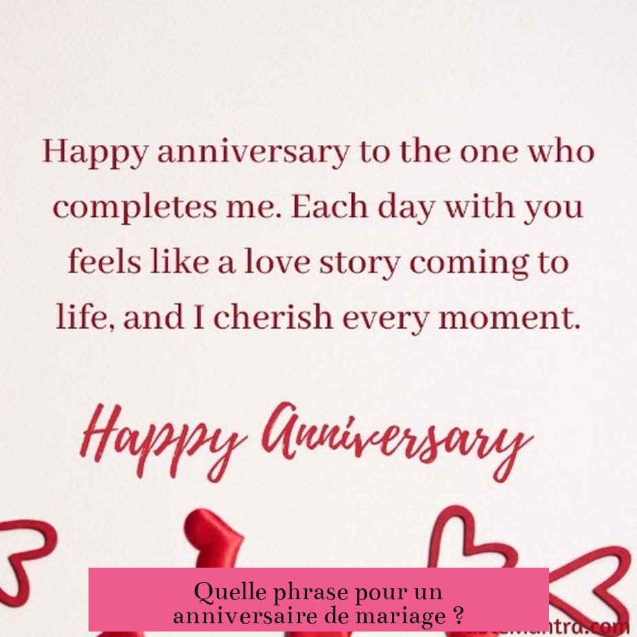 Quelle phrase pour un anniversaire de mariage ?