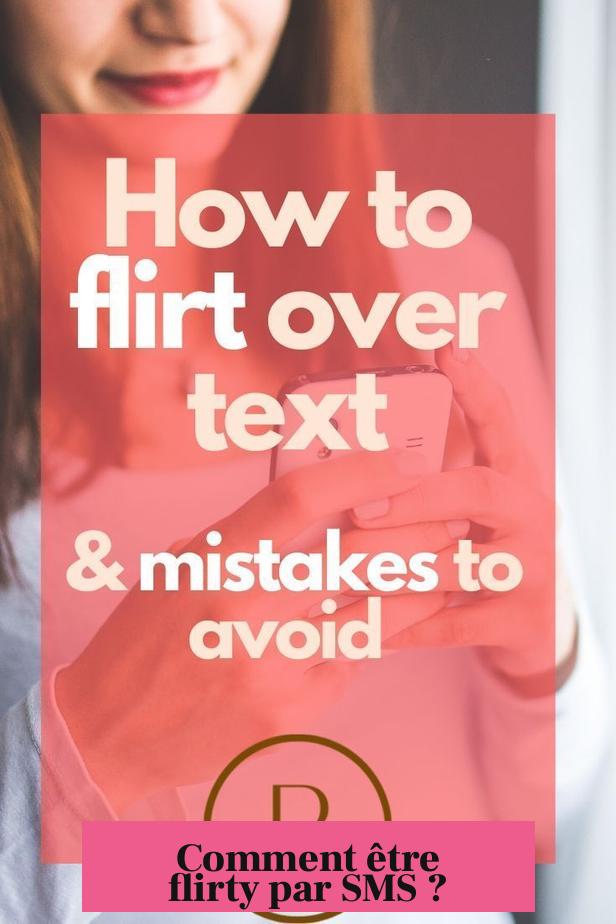 Comment être flirty par SMS ?